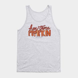 Hey There Pumpkin Tank Top